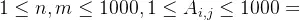 1 \leq n, m \leq 1000, 1 \leq A_{i,j} \leq 1000