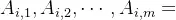 A_{i,1}, A_{i,2}, \cdots, A_{i,m}