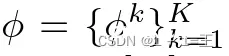 φ = { φk } Kk = 1