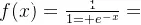 \small f(x)=\frac{1}{1+e^{-x}}