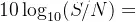 10\log_{10}(S/N)