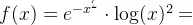 f(x) = e^{-x^2} \cdot \log(x)^2