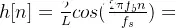 eq?h%5Bn%5D%20%3D%20%5Cfrac%7B2%7D%7BL%7Dcos%28%5Cfrac%7B2%5Cpi%20f_%7Bb%7Dn%7D%7Bf_%7Bs%7D%7D%29