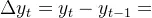 \Delta y_{t} = y_{t}-y_{t-1}