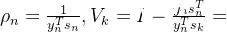 \rho _n=\frac{1}{y_{n}^{T}s_n},V_k=I-\frac{y_ns_{n}^{T}}{y_{n}^{T}s_k}