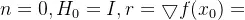 n=0,H_0=I,r=\bigtriangledown f(x_0)