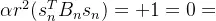 \alpha r^2(s_{n}^{T}B_ns_n)+1=0