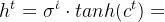 h^{t}=\sigma ^{t}\cdot tanh(c^{t})