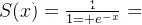 S(x)=\frac{1}{1+e^{-x}}