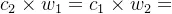 c_2 \times w_1 = c_1 \times w_2