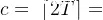 c = \ \left \lceil 2T \right \rceil