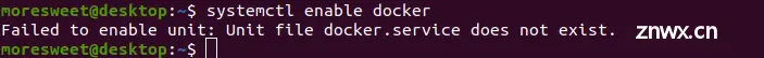 【日常问题】Failed to enable unit: Unit file docker.service does not exist.